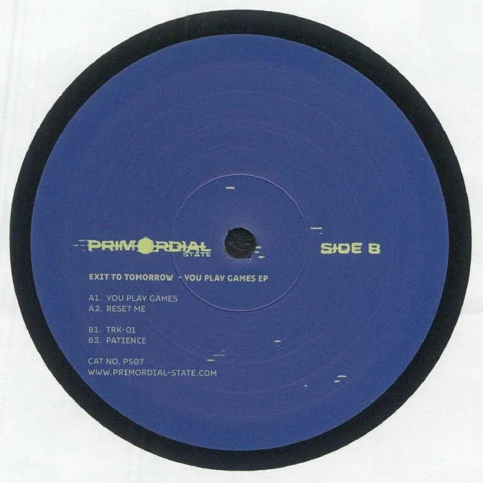 Blue vinyl record label for Exit To Tomorrow You Play Games EP, Primordial State Side B