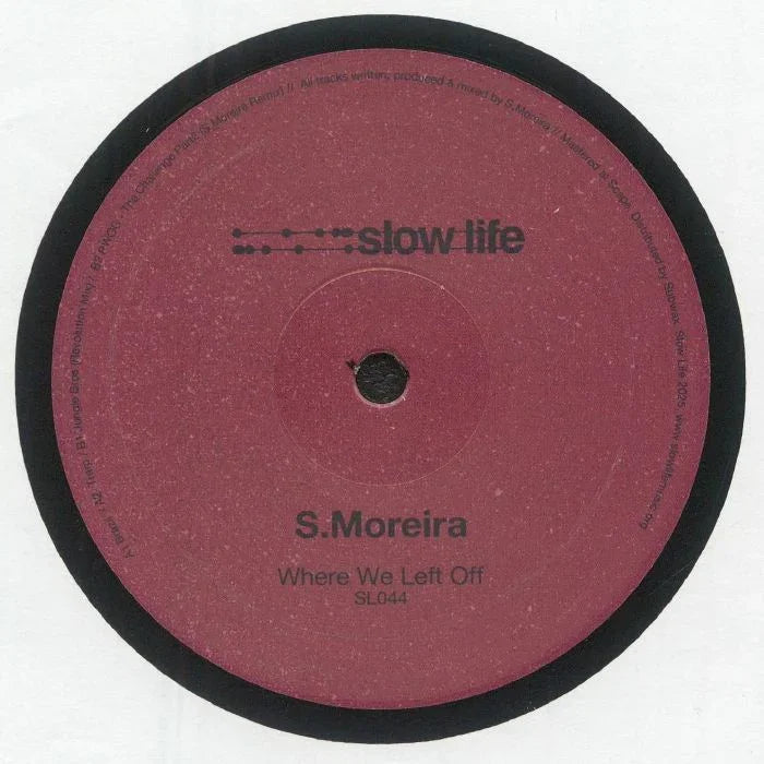 S. Moreira Where We Left Off vinyl record label, maroon center with Slow Life logo