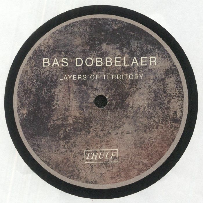 Vinyl record label with distressed texture, Bas Dobbelaer Layers of Territory, TRULE logo