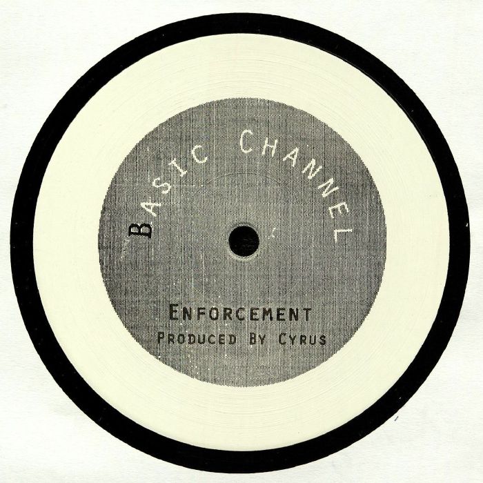 Basic Channel vinyl record label featuring Enforcement produced by Cyrus with monochrome design