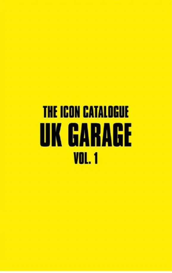 The Icon Catalogue: UK Garage Vol 1 (ZINE)