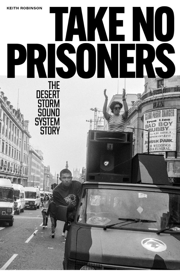 Keith Robinson - Take No Prisoners: The Desert Storm Sound System Story (Paperback)