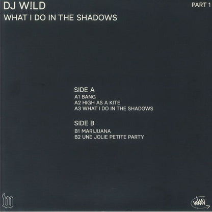 DJ W!LD - What I Do In The Shadows Part 1 (12")