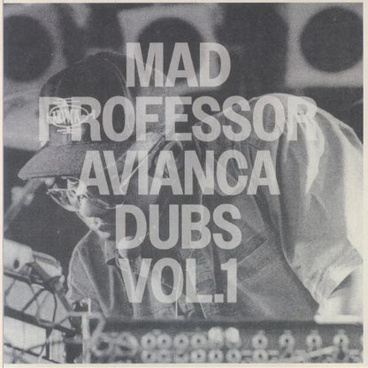 Mad Professor Avianca Dubs Vol.1 album cover, black and white, musician at mixing desk