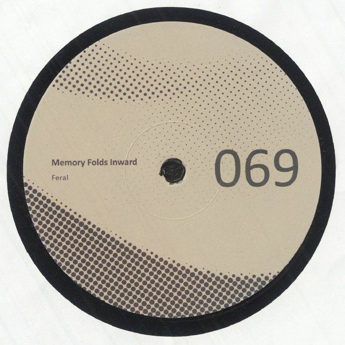 FERAL - Memory Folds Inward 12" Vinyl EP: Driving, Atmospheric Non Series Techno