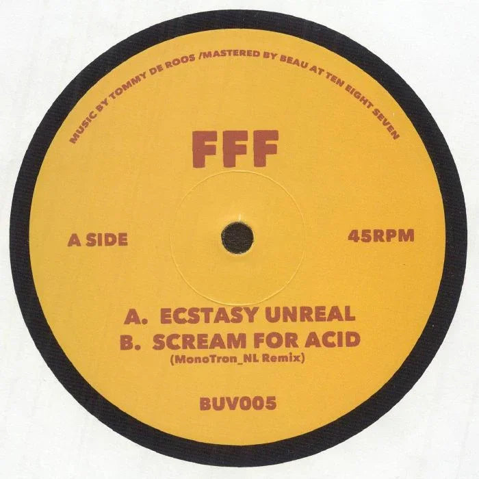 Yellow vinyl record label with FFF, Ecstasy Unreal, Scream For Acid, and BUV005 text