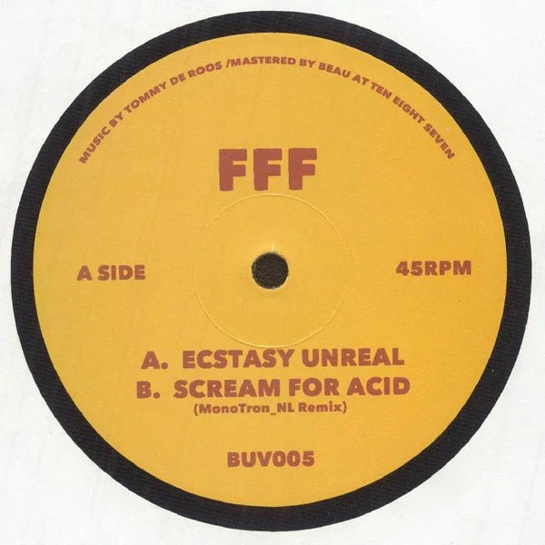 Yellow vinyl record label with FFF, Ecstasy Unreal, Scream For Acid, and BUV005 text