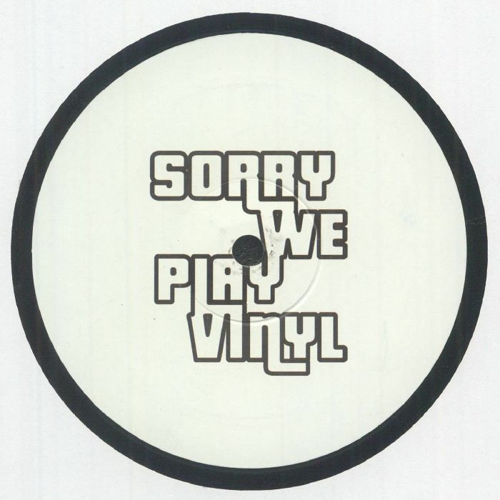 Sorry We Play Vinyl - SORRY WE PLAY VINYL (12")