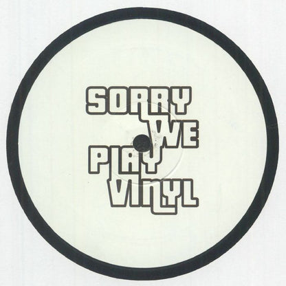 Sorry We Play Vinyl - SORRY WE PLAY VINYL (12")