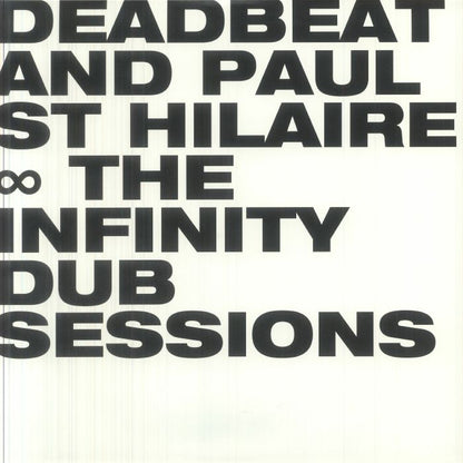 DEADBEAT/PAUL ST HILAIRE - The Infinity Dub Sessions (2026 Reissue) (2xLP)