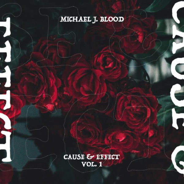 MICHAEL J BLOOD - Cause & Effect Vol 1 (2xLP)