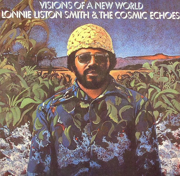 Lonnie LISTON SMITH & THE COSMIC ECHOES - Visions Of A New World (LP)
