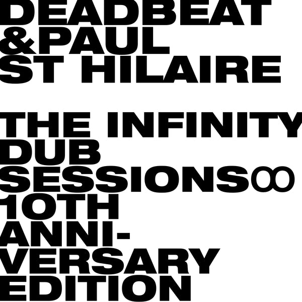 DEADBEAT / PAUL ST HILAIRE - The Infinity Dub Sessions (2026 Reissue) (2xLP) (PRE ORDER) (Copy)