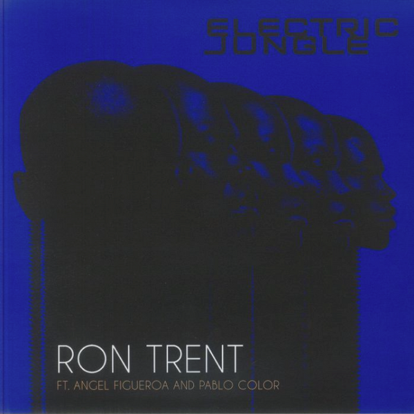 RON TRENT feat. ANGEL FIGUEROA / PABLO COLOR - Electric Jungle (EP)