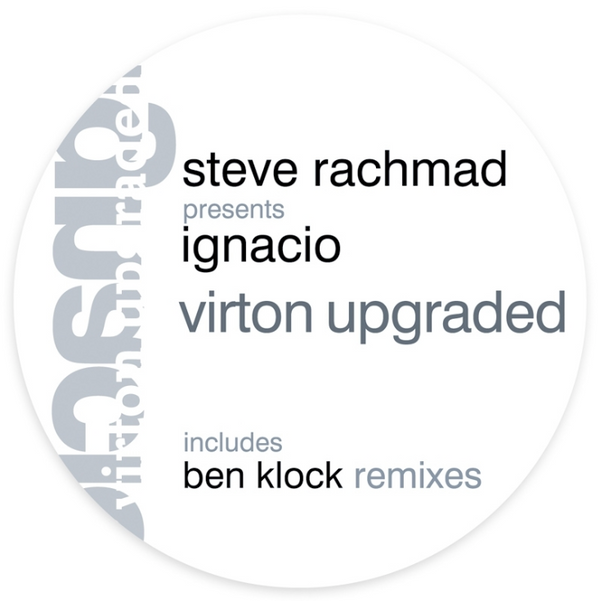 STEVE RACHMAD PRESENTS IGNACIO - Virton Upgraded (PRE ORDER)
