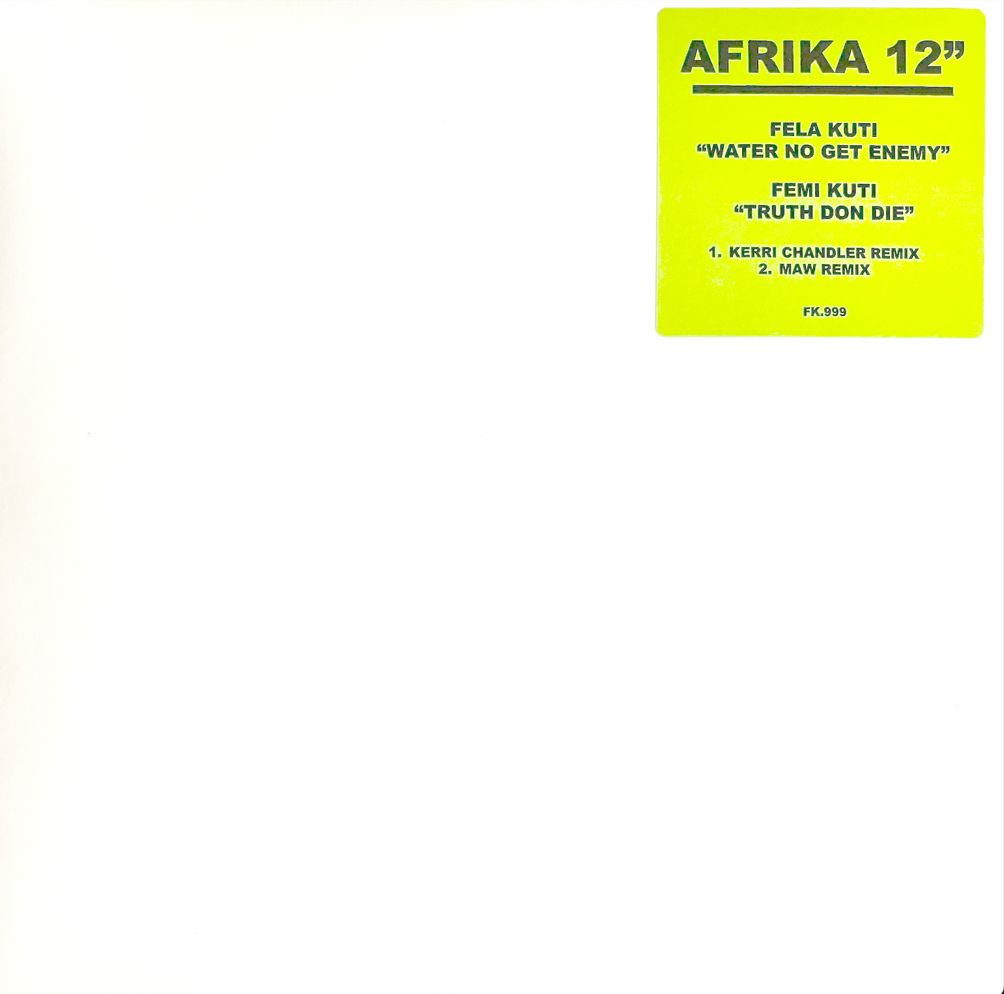 FELA KUTI / FEMI KUTI - Water No Get Enemy / Truth Don Die (KERRI CHANDLER / MAW Remixes) (PRE ORDER: MID JUNE)
