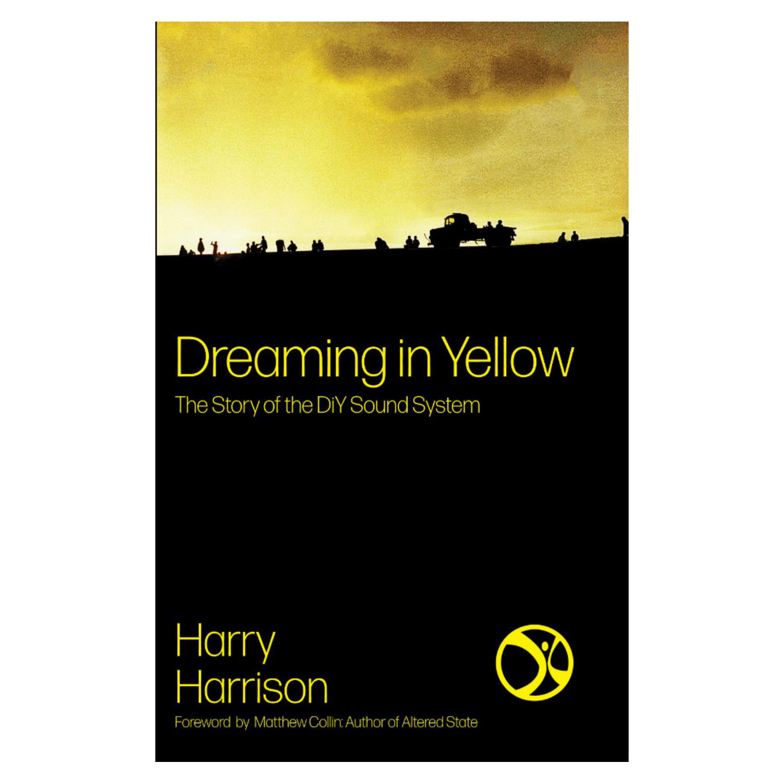 Dreaming In Yellow: The Story of the DiY Sound System