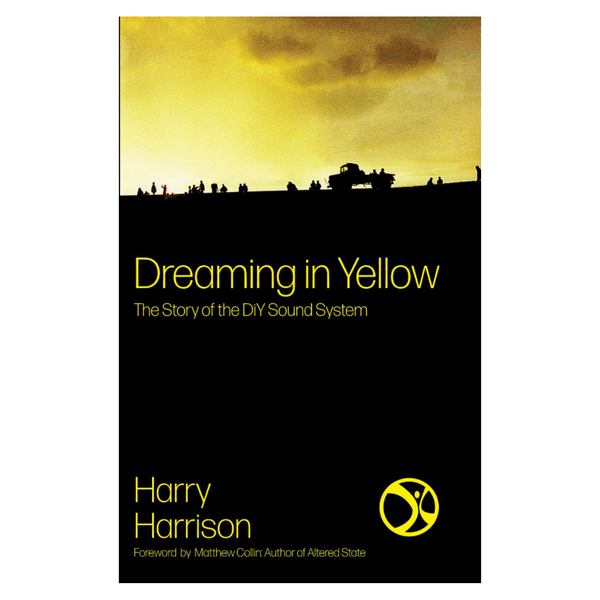 Dreaming In Yellow: The Story of the DiY Sound System