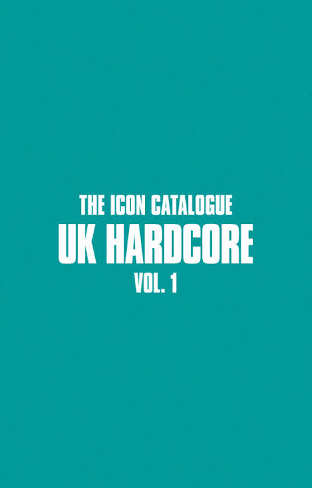 The Icon Catalogue: UK Hardcore Vol 1 (ZINE)