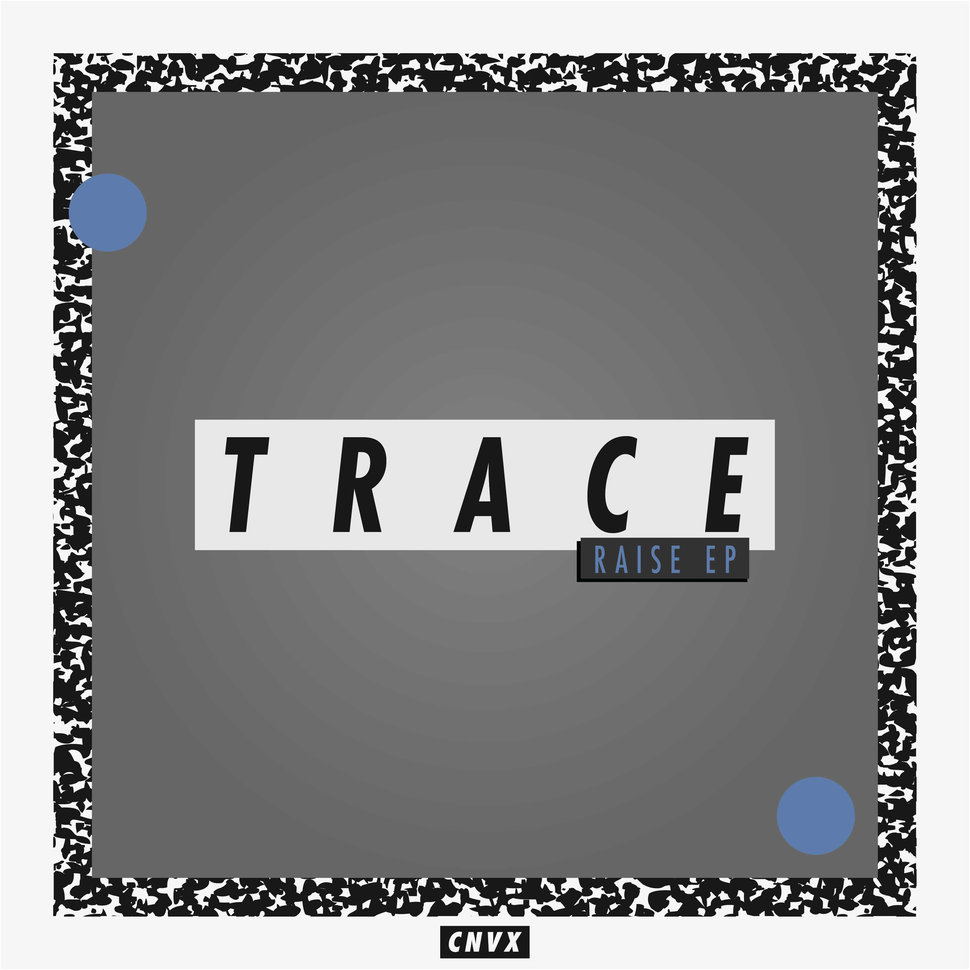 TRACE - Raise EP (Pre Order: 06/11/20)