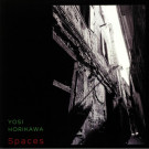 YOSI HORIKAWA - Spaces