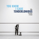 TENDERLONIOUS - You Know I Care LP
