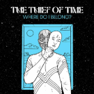 THE THIEF OF TIME - Where Do I Belong? LP