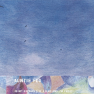 AUNTIE FLO - In My Dreams (I'm A Bird & I'm Free) LP