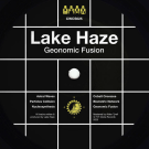 LAKE HAZE - Geonomic Fusion EP