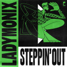 LADYMONIX - Steppin' Out EP